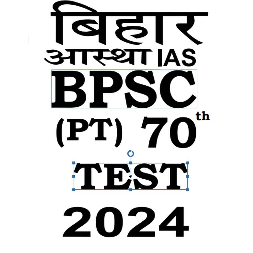 70th Prelims Test Series for BPSC - AASTHA  IAS